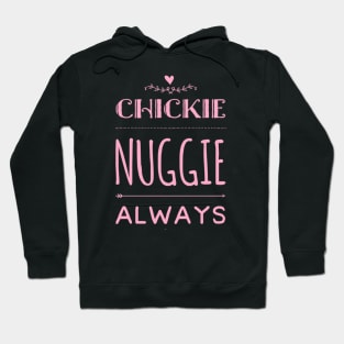 Chickie nuggies Always Hoodie